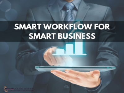 ปรับกระแสงานให้ลื่นไหล เพิ่มกำไรให้ธุรกิจ - Smart Workflow for Smart Business