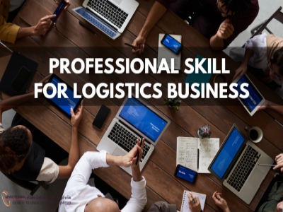 ทักษะความเป็นมืออาชีพในงานโลจิสติกส์ - Professional Skill for Logistics Business