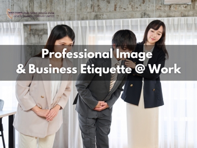 บุคลิกภาพและมารยาทเชิงธุรกิจในการทํางาน - Professional Image & Business Etiquette @ Work