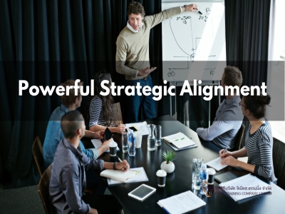 การขับเคลื่อนกลยุทธ์อย่างทรงพลัง - Powerful Strategic Alignment