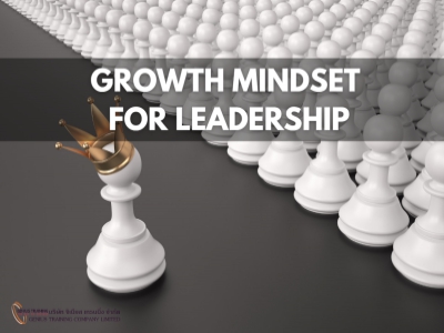 การพัฒนากรอบความคิดแบบผู้นำ - GROWTH MINDSET FOR LEADERSHIP