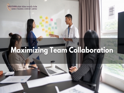 พลังแห่งการทำงานเป็นทีมเพื่อผลลัพธ์ที่ยั่งยืน - Maximizing Team Collaboration