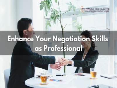 ยกระดับทักษะการเจรจาต่อรองให้เป็นมืออาชีพ - Enhance Your Negotiation Skills as Professional